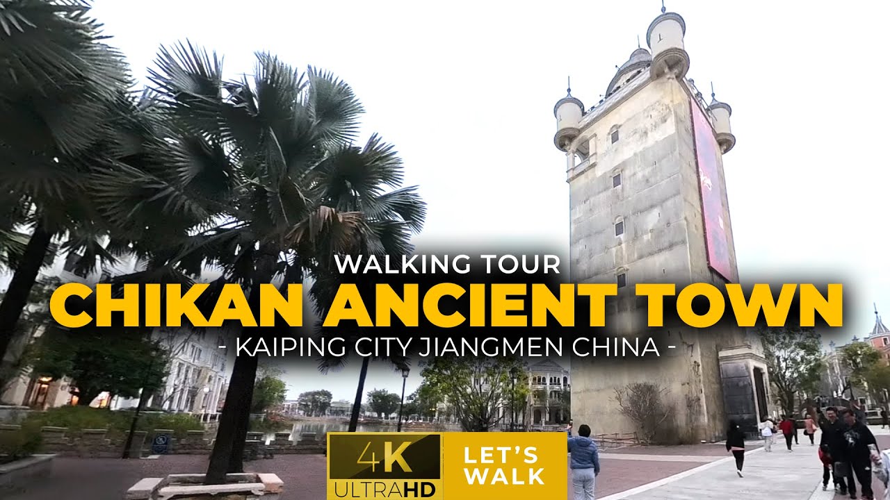 Walking Tour Chikan Ancient Town in Kaiping Jiangmen China European Architecture