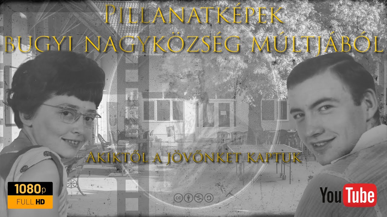 Pillanatképek Bugyi Nagyközség múltjából - Akiktől a jövőnket kaptuk
