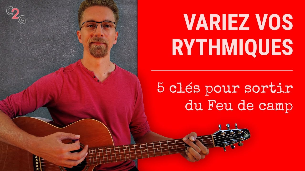 Variez vos rythmiques - 5 clés pour sortir du rythme Feu de camp