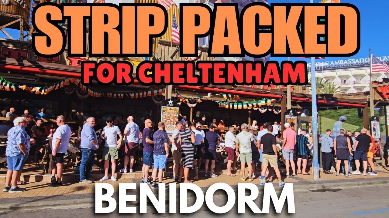 The Strip is PACKED for Cheltenham Festival! - Benidorm Walking Tour