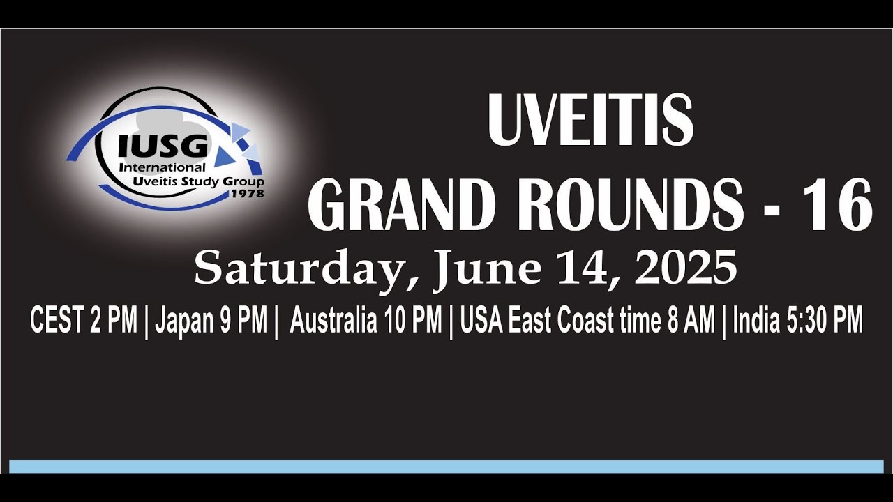 Uveitis Course - Grand Round 16 (June 14, 2025)