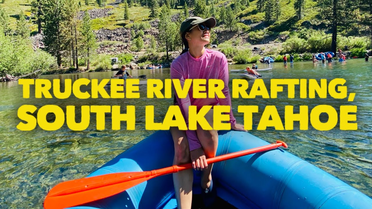 Truckee River Rafting || South Lake Tahoe || Things to do during Summer