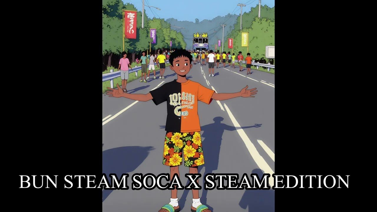 Bun Steam Part 3 Soca X Steam Edition By Yowmultibass (Multi Bass)