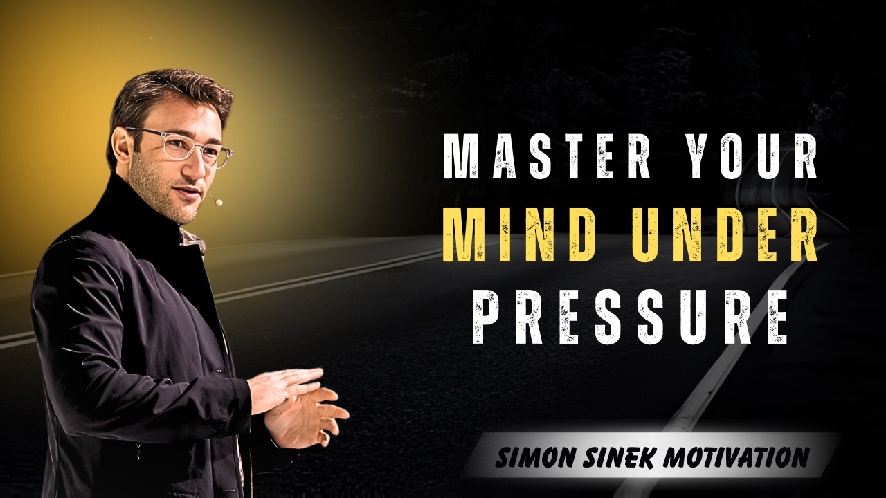 How to Control Your Emotions and Think Clearly Under Pressure Motivational Speech -Simon Sinek
