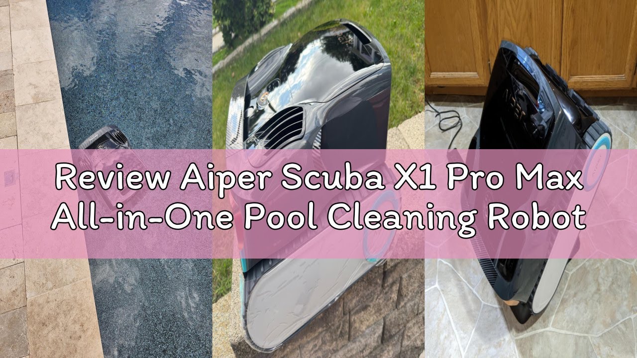 Review Aiper Scuba X1 Pro Max All-in-One Pool Cleaning Robot & Pool Skimmer, 8500 GPH Power, Smart A