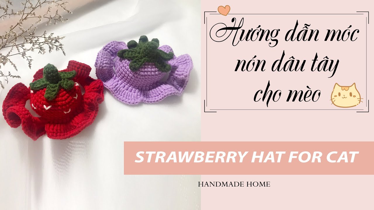 #13 Strawberry Hat for Pet | Hướng dẫn móc mũ dâu tây cho mèo | Crochet Pet Hat | Handmade Home