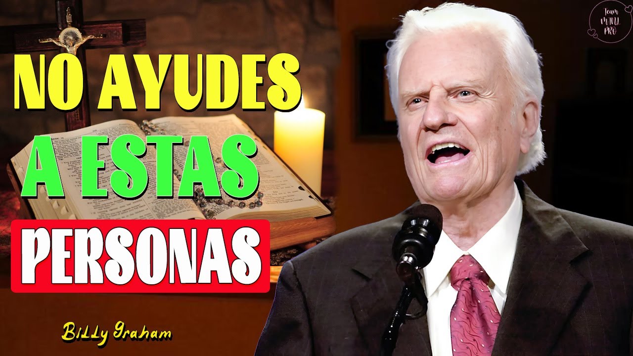 NO AYUDES  A ESTAS PERSONAS - Billy Graham Predicas LIVE