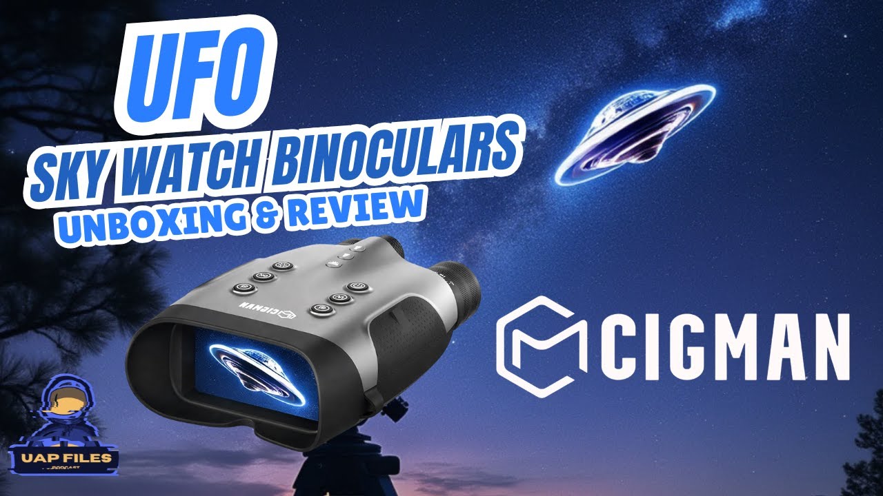 UFO TRACKING! CIGMAN CNVPRO Night Vision Binoculars REVIEW | UAP Files Podcast