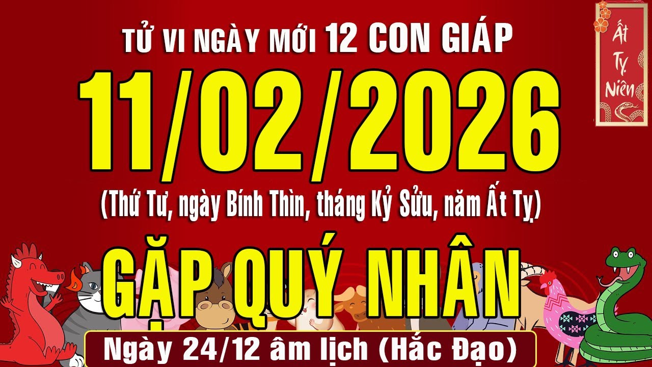 Tử vi ngày mới, Thứ Tư (11/2/2026) của 12 con giáp, chuẩn xác nhất #tuvihangngay #tuvi2026
