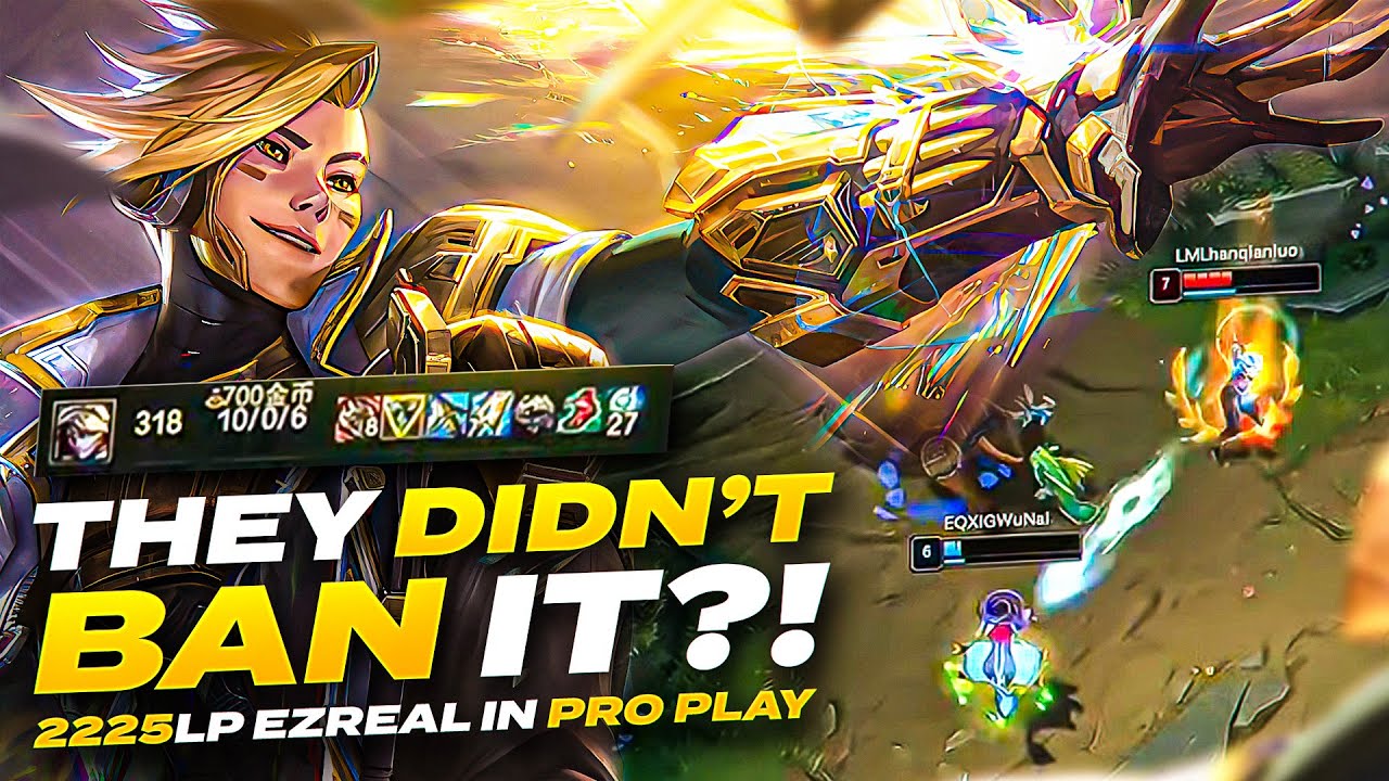 2255LP CHINESE Ezreal gets his pick in PRO PLAY...
