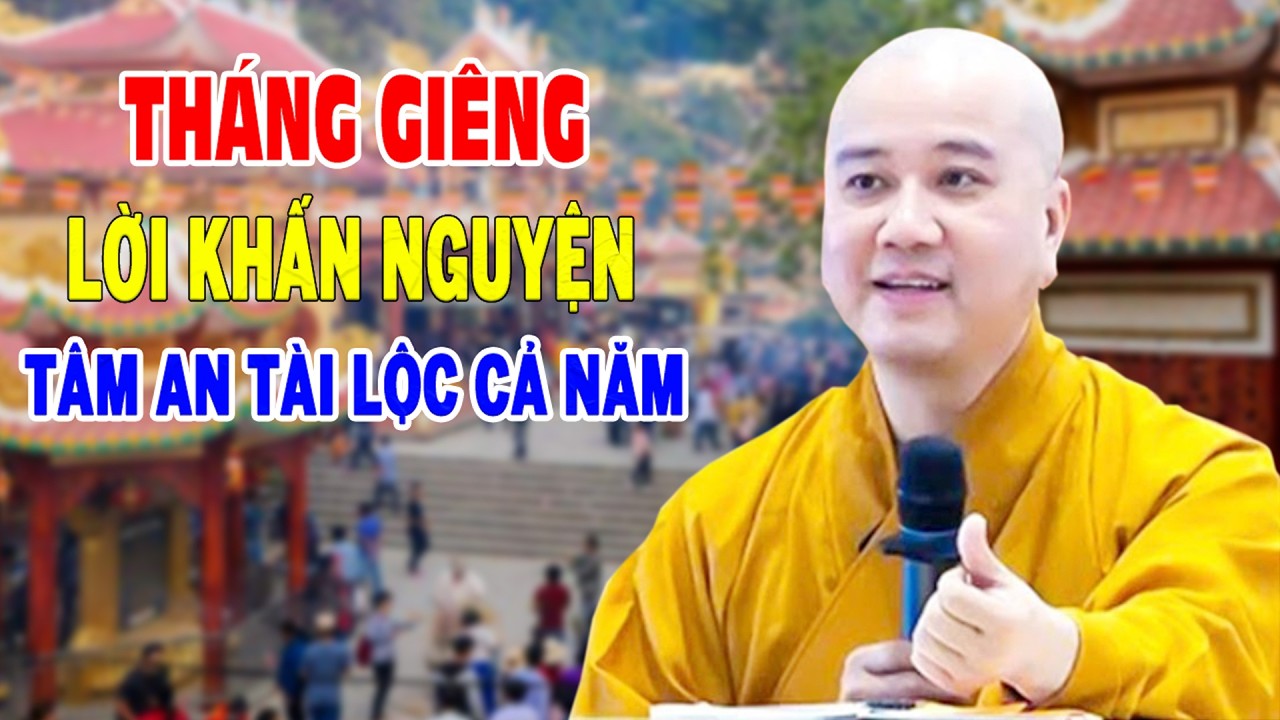 Cách Khấn Nguyện 15 Rằm Tháng Giêng Tạo Phước Báu Cả Năm - Pháp Thoại Thầy Thích Pháp Hòa