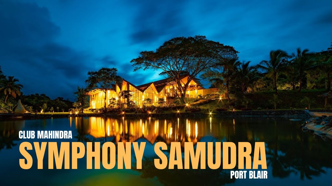 Club Mahindra Symphony Samudra Port Blair | Andaman Vlog 2