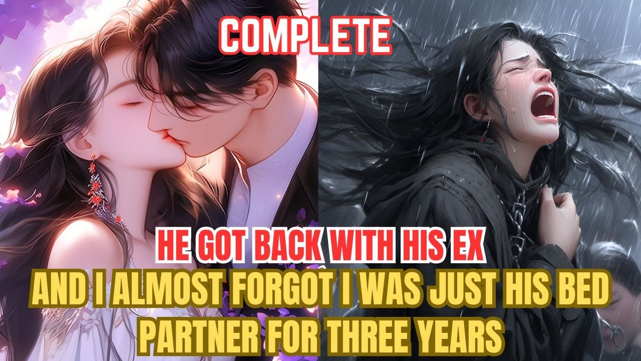 He got back with his ex, and I almost forgot I was just his bed partner for three years.