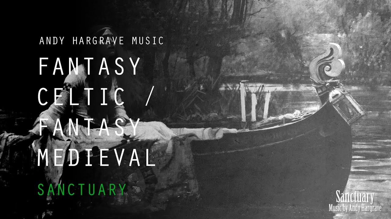 Fantasy Celtic Medieval Music - Sanctuary