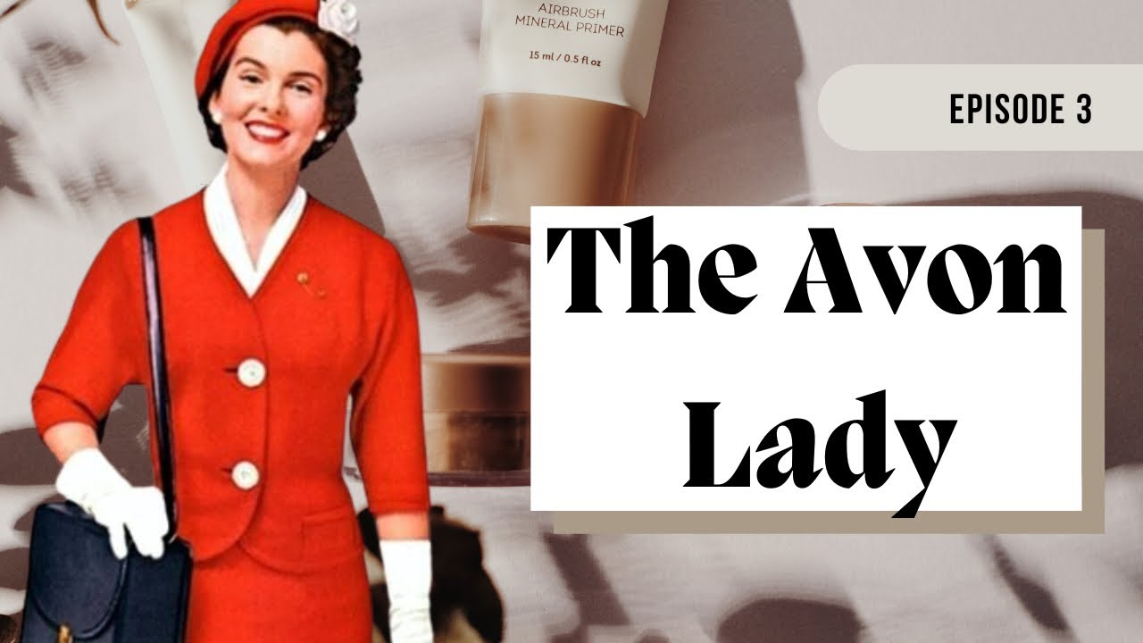 The Avon Lady/ Story & History