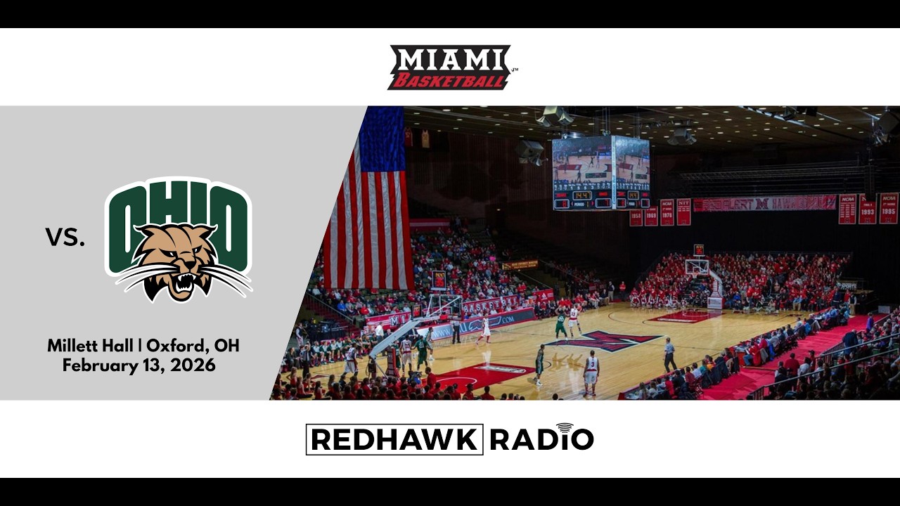 #23 Miami RedHawks Men's Basketball vs Ohio Bobcats (Miami Student Radio Feed)