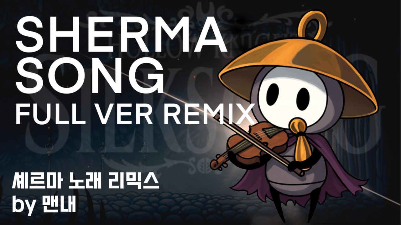 Hollow Knight Silksong - SHERMA SONG [full ver remix]  by mednes