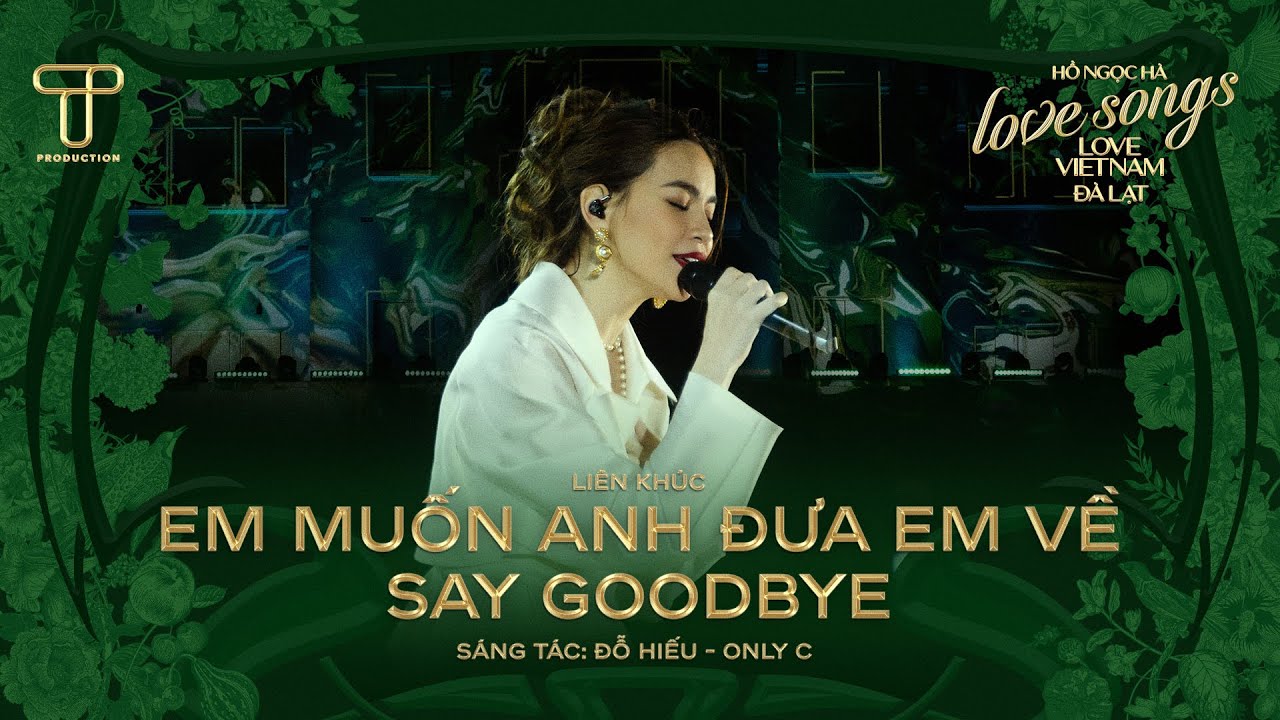 Hồ Ngọc Hà - Medley: Em Muốn Anh Đưa Em Về & Say Goodbye | Love Songs Love Vietnam in Đà Lạt