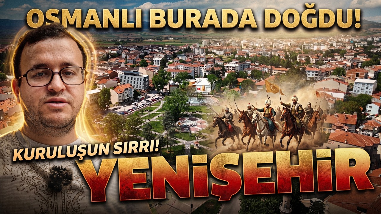Osmanlı'nın devlet olduğu yer: Yenişehir