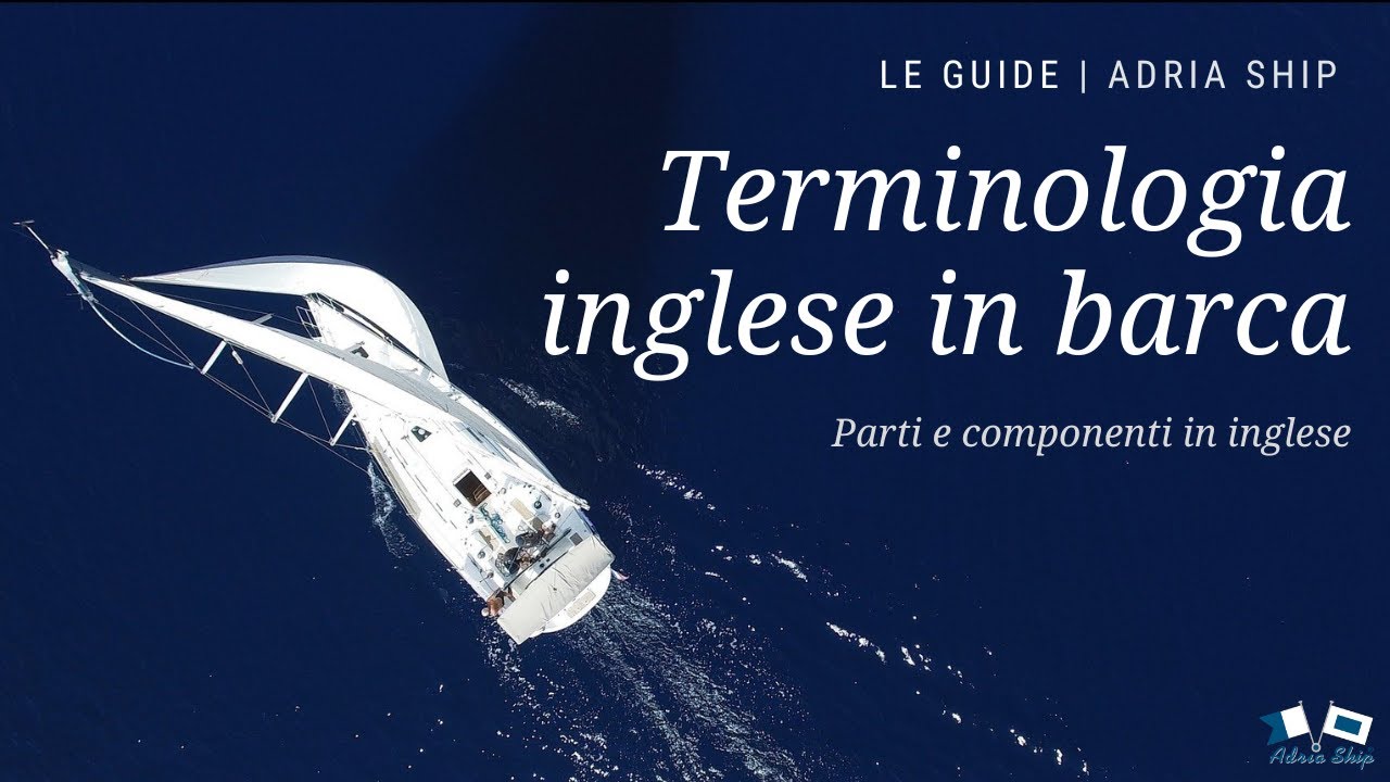 Terminologia inglese in barca: parti e componenti in inglese | Le guide Adria Ship