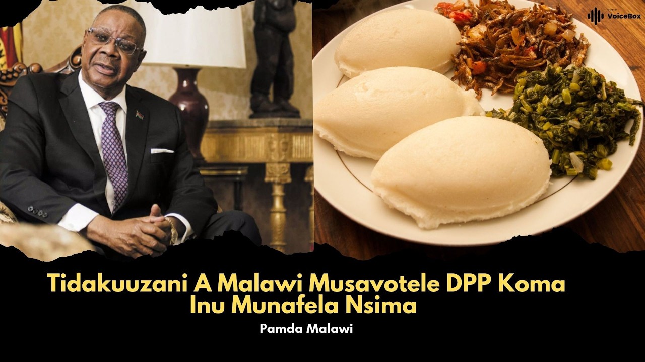Tidakuuzani A Malawi Musavotele DPP Koma Inu Munatosgoza Nsima Kusiya Chitukuko   PAMDA Malawi