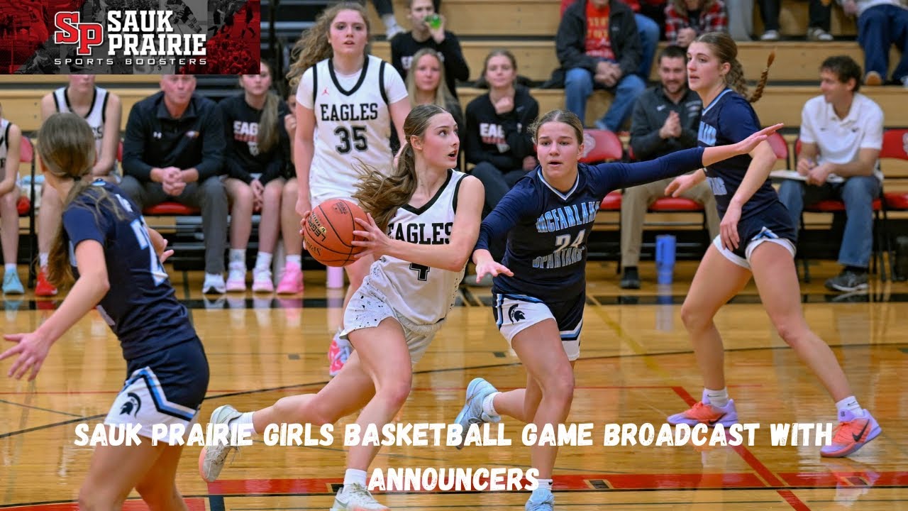 SAUK PRAIRIE GIRLS VARSITY BASKETBALL VS STOUGHTON WITH ANNOUNCERS