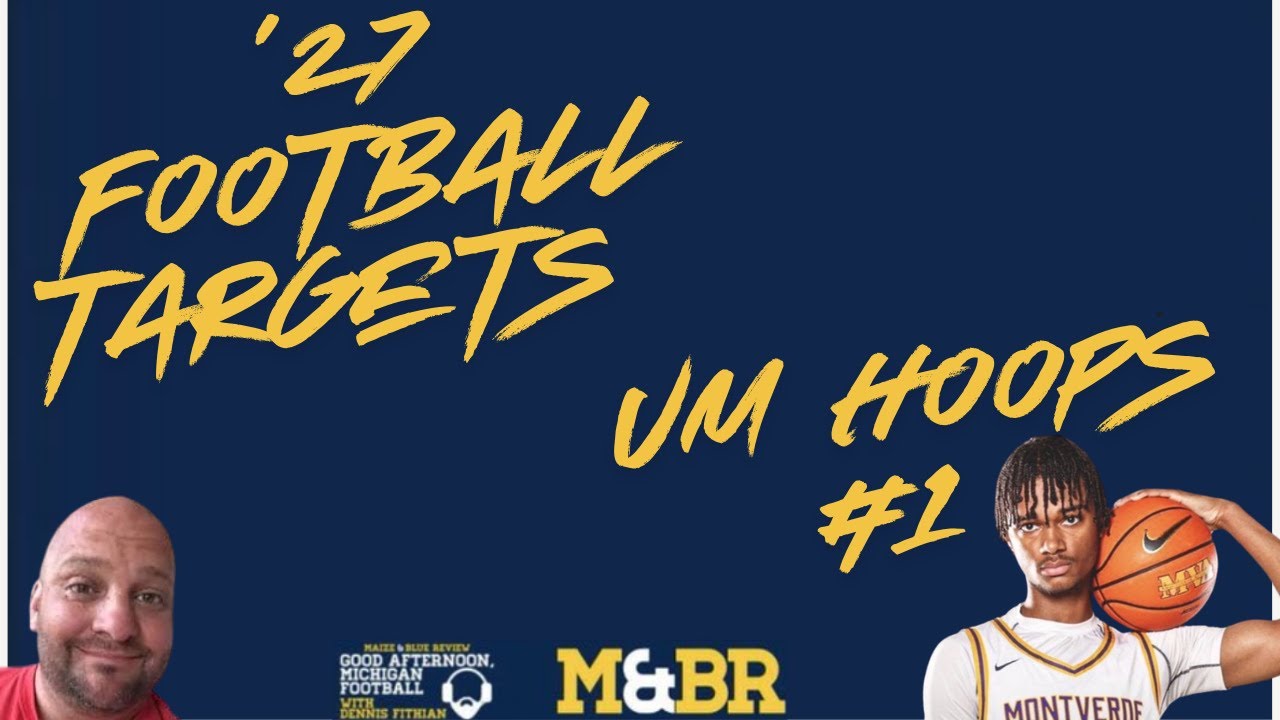 Eyeing #1 and top '27 football recruits; Good Afternoon, Michigan Football
