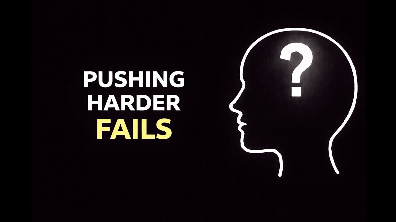 Why Pushing Harder Fails
