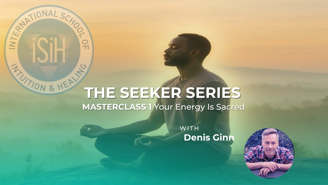 The Seeker Series - Part 1 - Your Energy Is Sacred