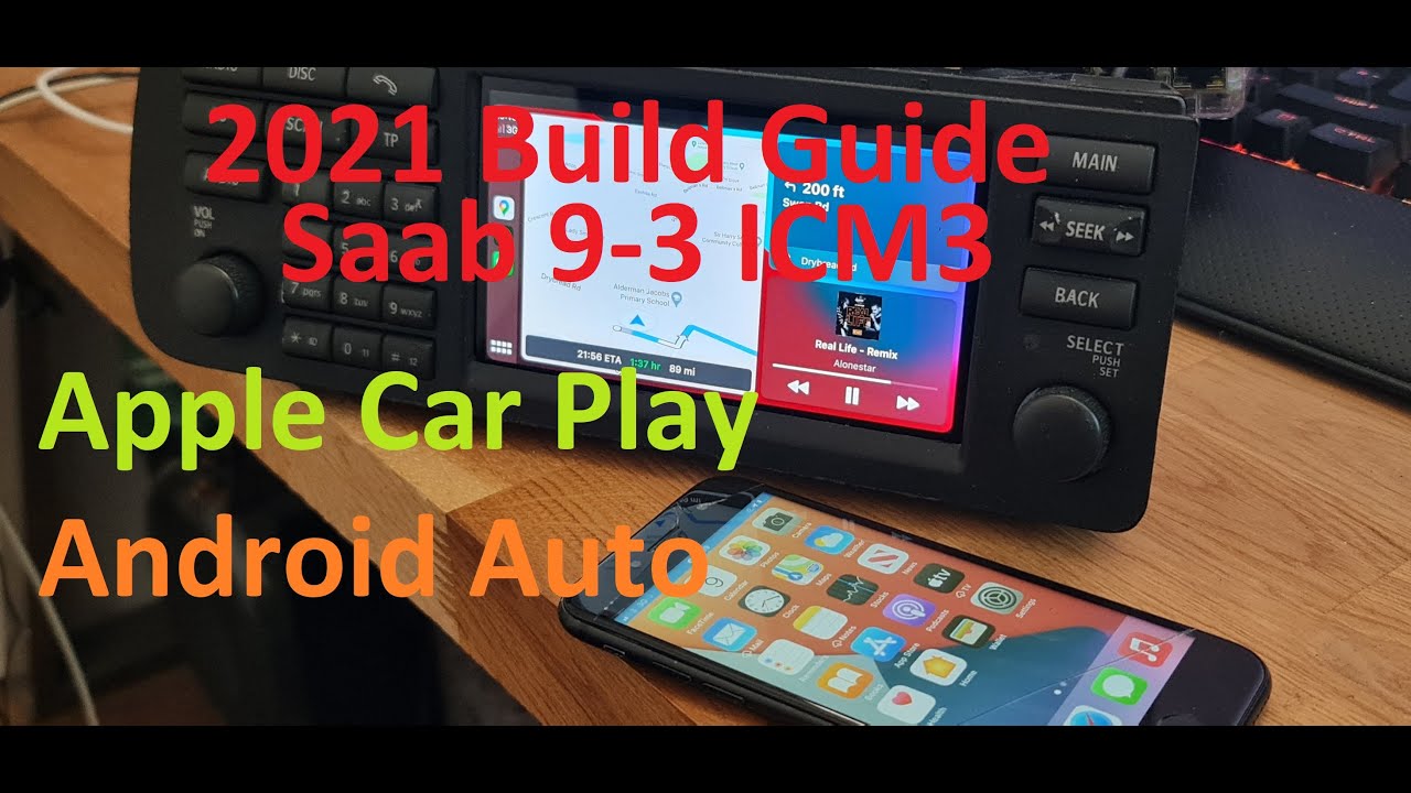 2021 Build Guide - Apple Carplay & Android Auto for Saab 9-3 ICM3 Radio Modification Open Auto Pro