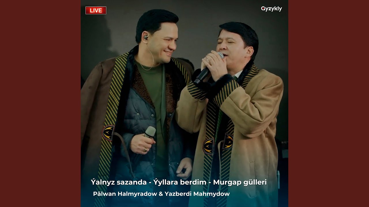 Ýalnyz sazanda / Ýyllara berdim / Murgap gülleri (feat. Yazberdi Mahmydow) (Live)
