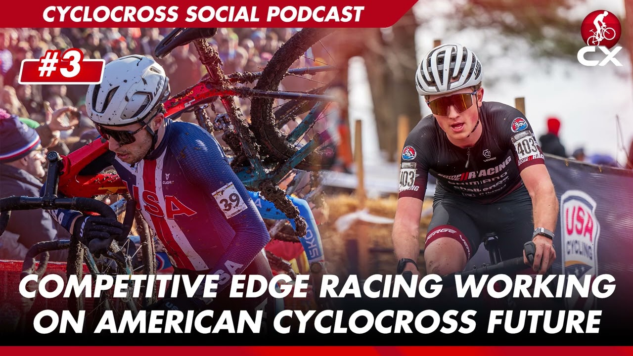 Competitive Edge Racing works on the future of American Cyclocross | Cyclocross Social Podcast