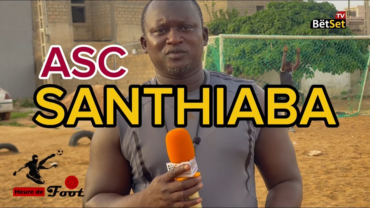 HEURE DE FOOT AVEC L’ASC SANTHIABA