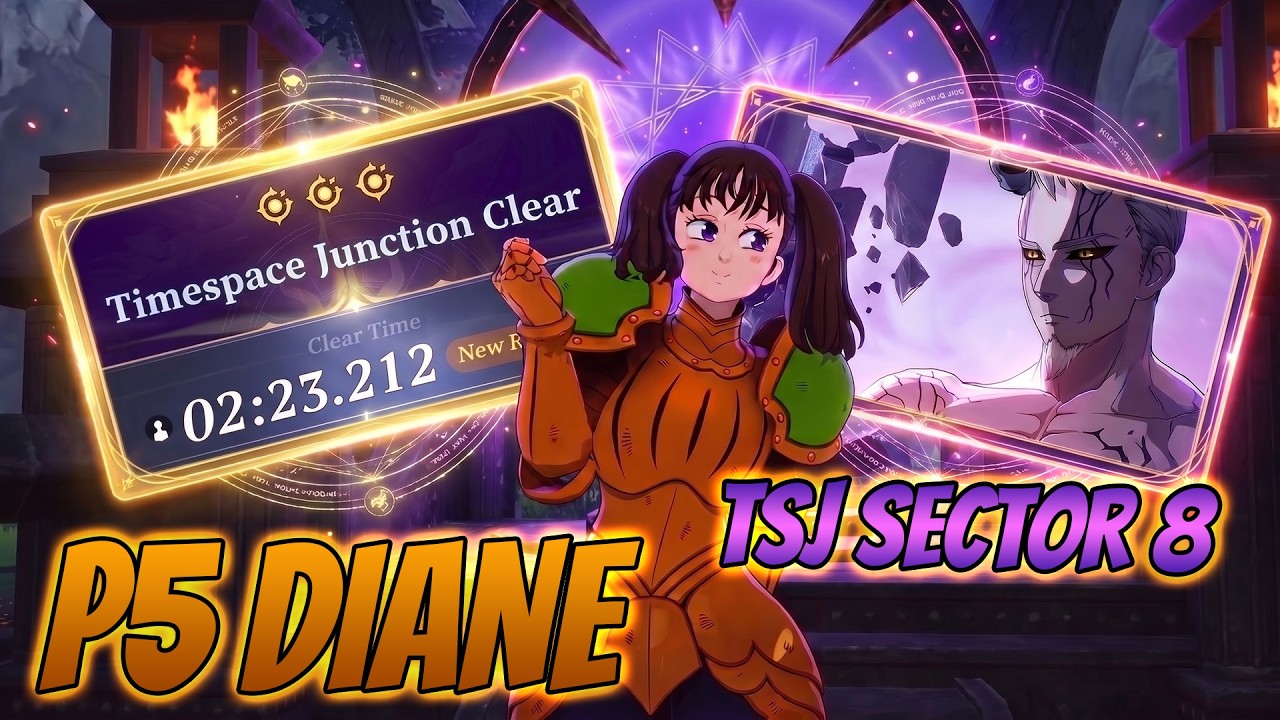P5 DIANE ⛰️ 3 STARS TIMESPACE JUNCTION SECTOR 8 | 7DS: Origin