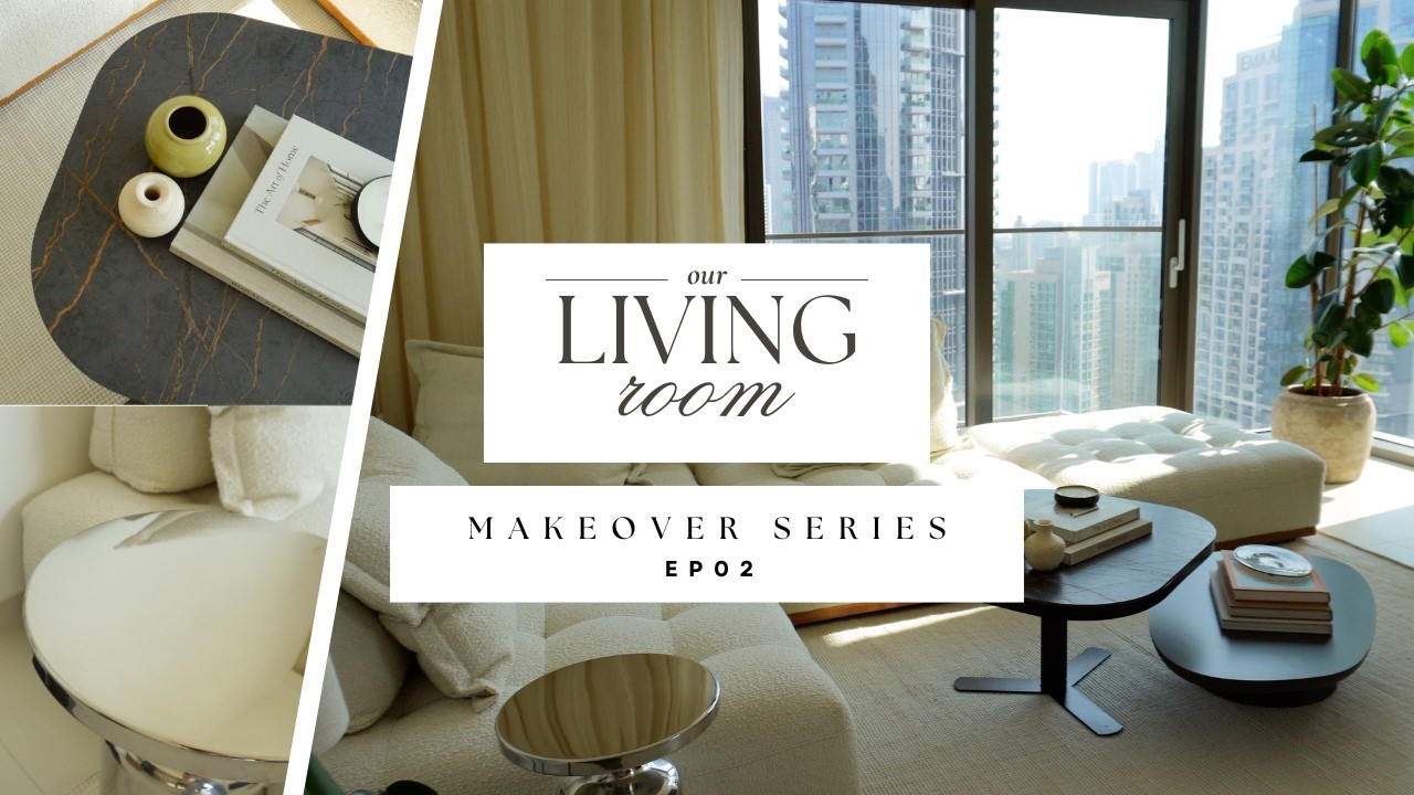 LIVING ROOM MAKEOVER | Episode 02