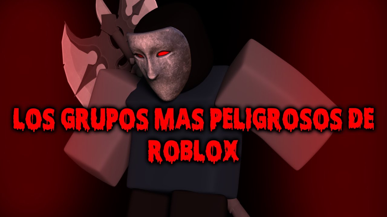 LOS GRUPOS MAS PELIGROSOS Y MISTERIOSOS DE ROBLOX