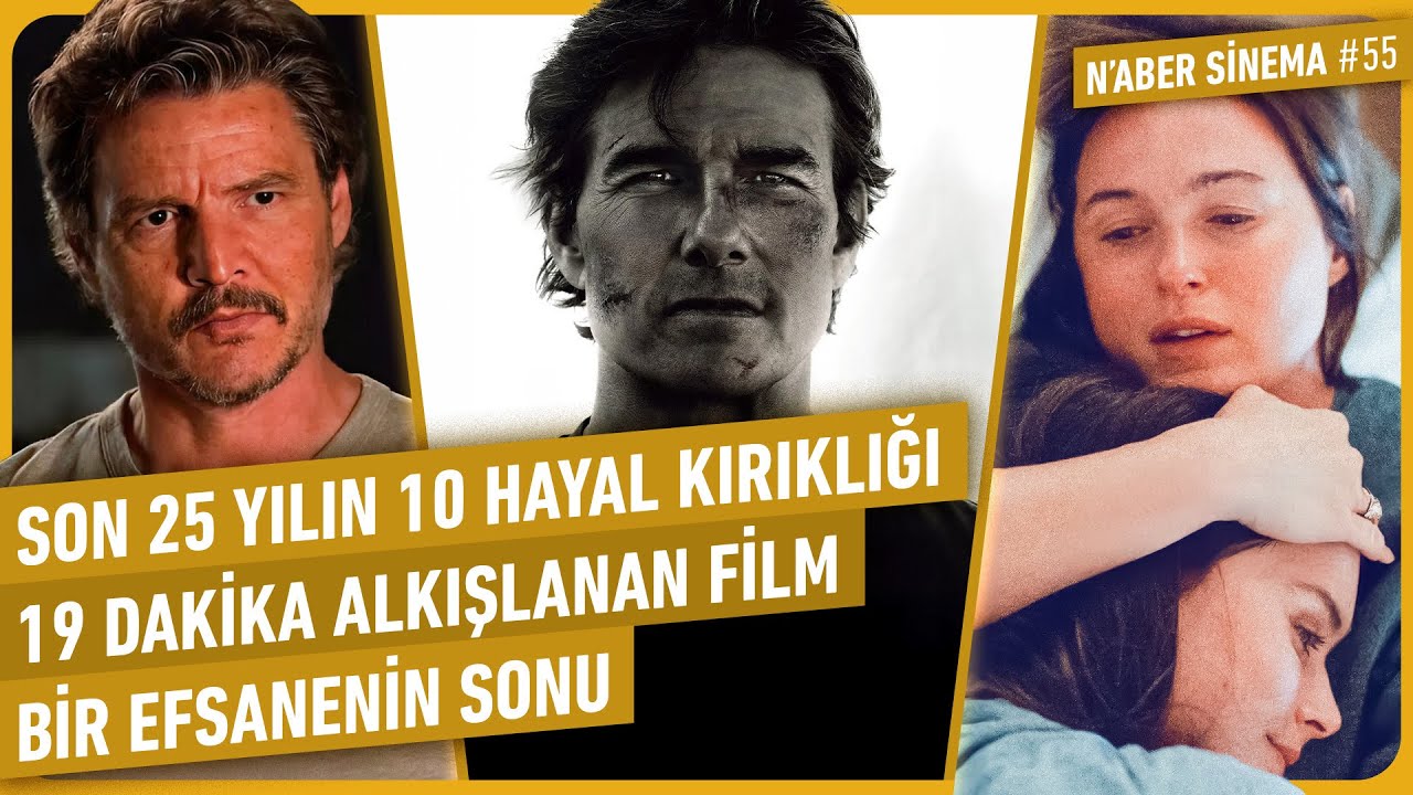 Son 25 Yılın 10 Hayal Kırıklığı, 19 Dakika Alkışlanan Film, Last of Us S2B6 | N'aber Sinema #55