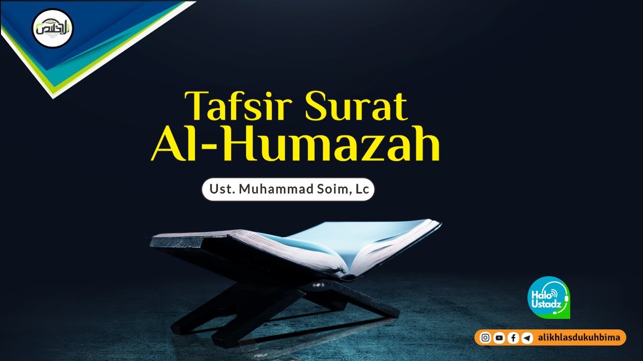 Tafsir Surat Al Humazah - Ust. Muhammad Soim, Lc
