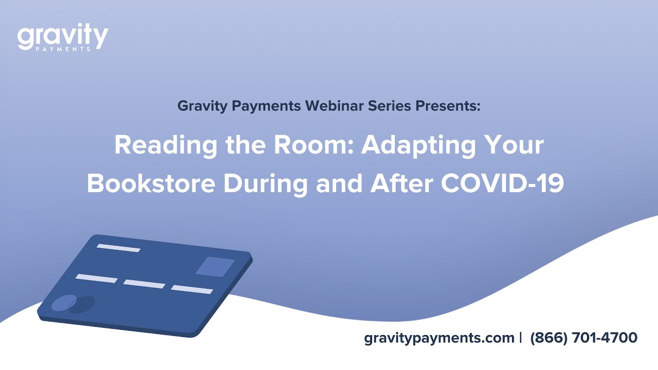 Gravity Payments Webinar Series - Adapting Your Bookstore During and After COVID-19
