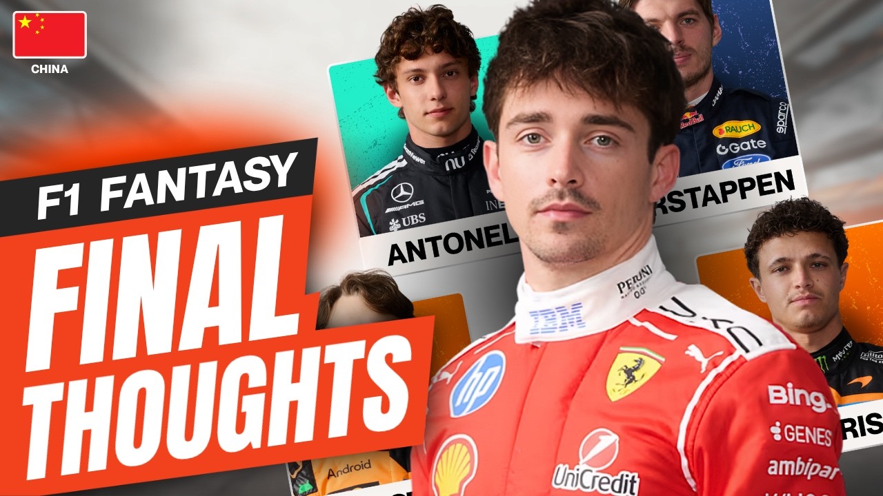 F1 Fantasy: Final Thoughts for the Chinese GP 2026 | The Fantasy Formula
