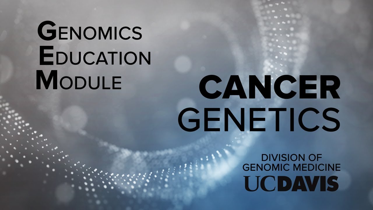 Genomic Education Module (GEM): Cancer Genetics
