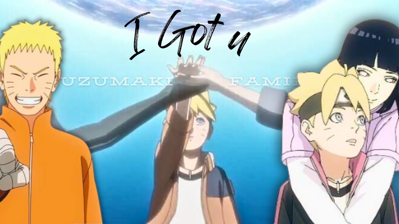 Naruto, Hinata and Boruto | Uzumaki「AMV」- I Got You