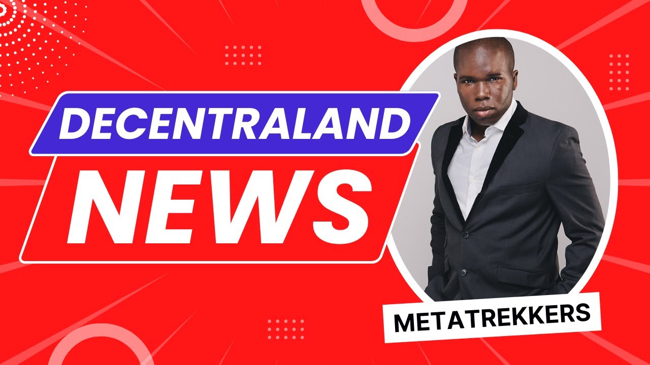 Decentraland News & Updates with MetaTrekkers | Episode #1