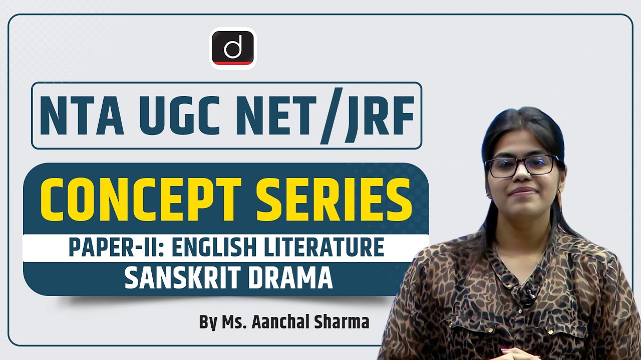 NTA UGC NET:JRF | Concept Series | Paper II   English Literature | Indian Dramatists | Sanskrit Dram