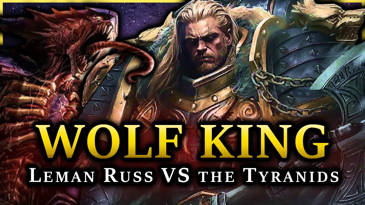 Wolf King: Primarch Leman Russ DESTRUCTION of Tyranid Hive Fleet Jormungandr | Warhammer 40k Lore