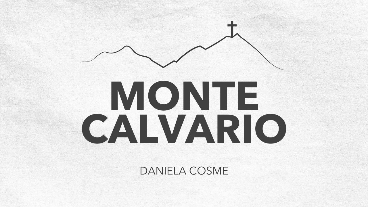 Monte Calvario | Himnos Cristianos | Daniela Cosme