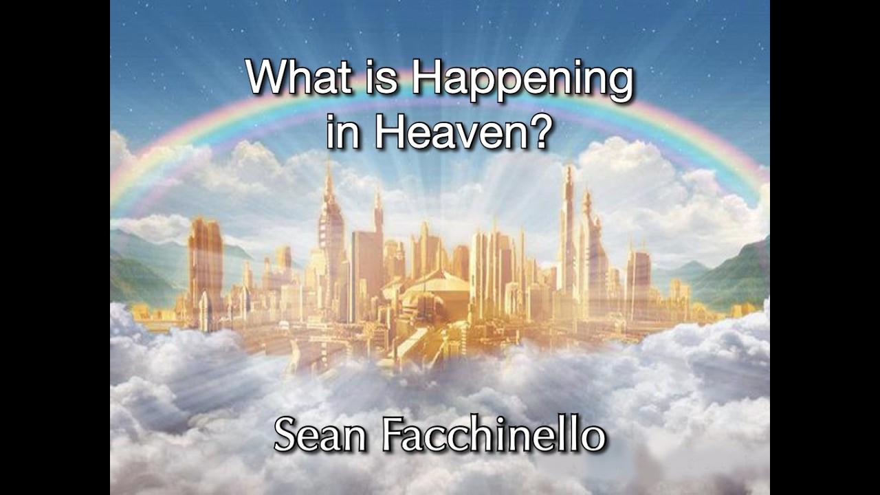 2-7-26 Sean Facchinello: What is Happening in Heaven?