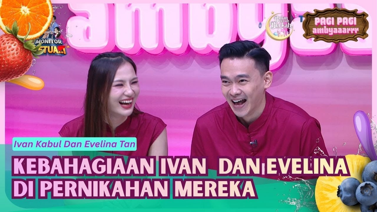 Kebahagiaan Ivan Kabul Dan Evelina Tan Di Pernikahan Mereka - PAGI PAGI AMBYAR (17/2/26) P3