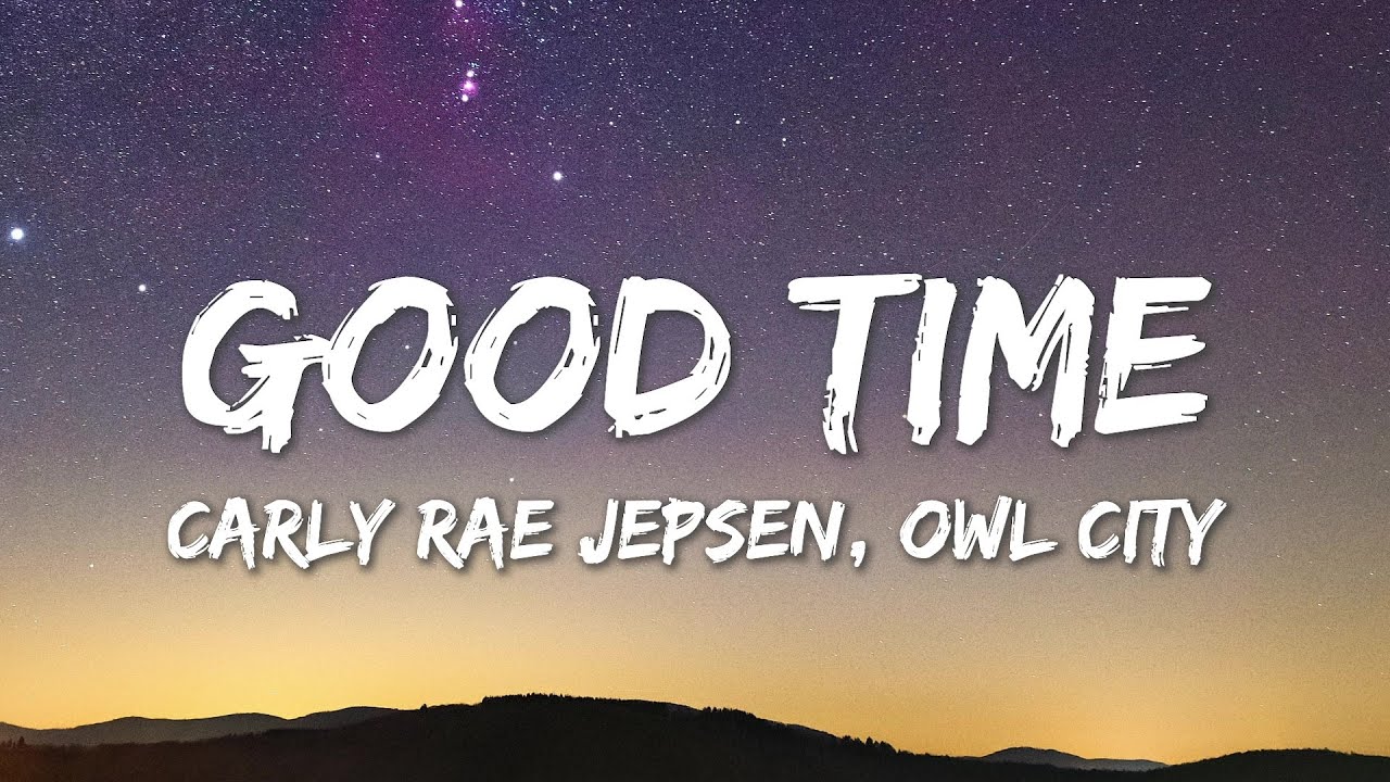 Good Time - Owl City & Carly Rae Jepsen (Lyrics)