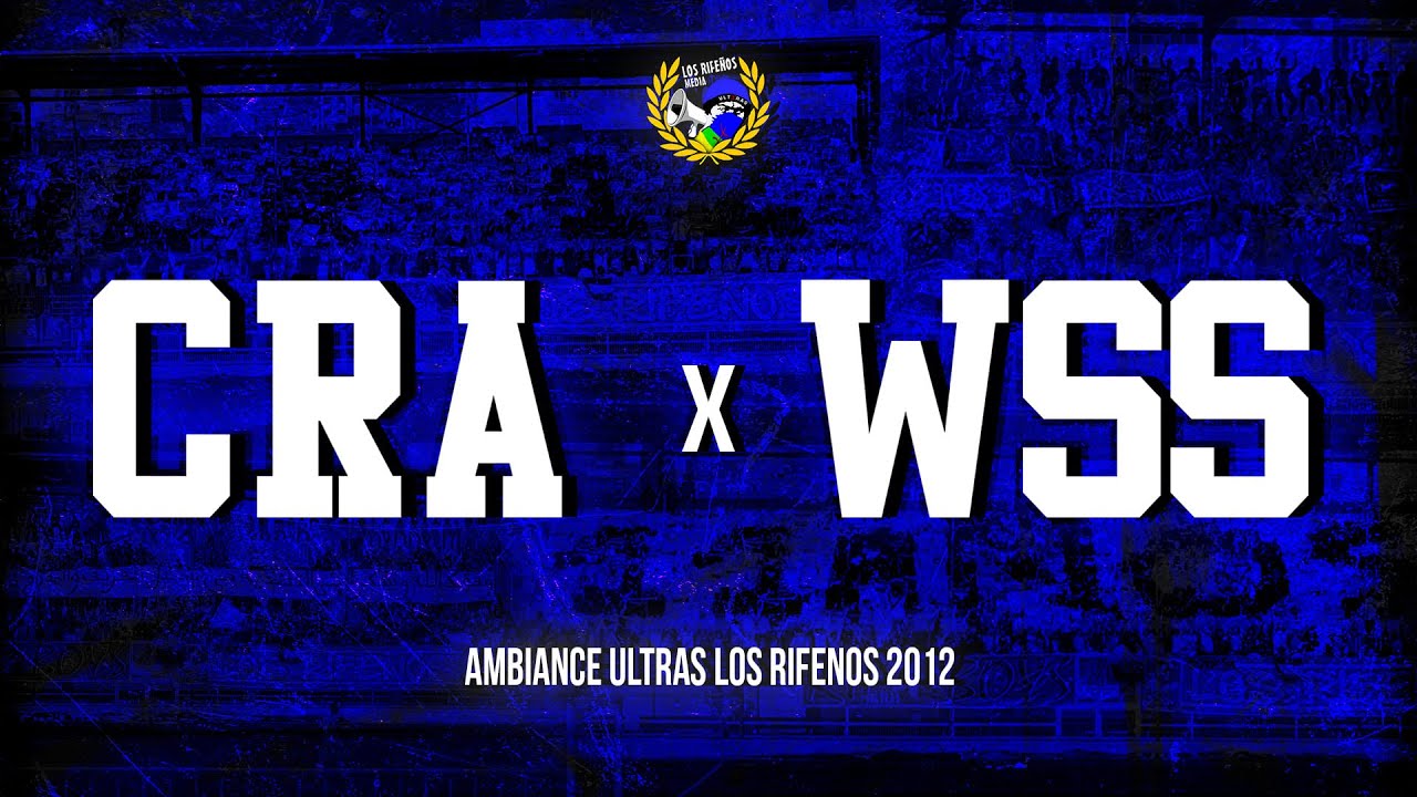 [Ambiance CRA x WSS - 2ème Division NORD-EST] Ultras Los Rifeños 2012